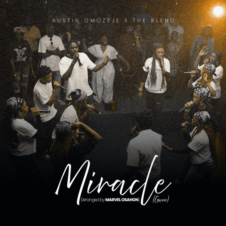 New Music – Miracle – Austin Omozeje Ft The Blend, Joel Clement, Jaddah & Rita Oki