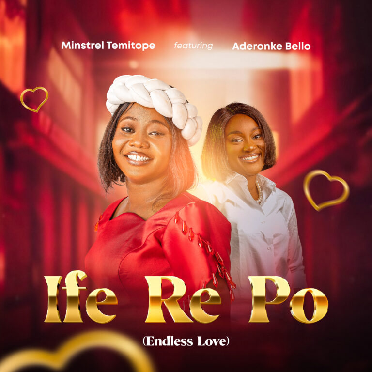 New Music & Video – Ife Re Po –  Minstrel Temitope & Aderonke Bello