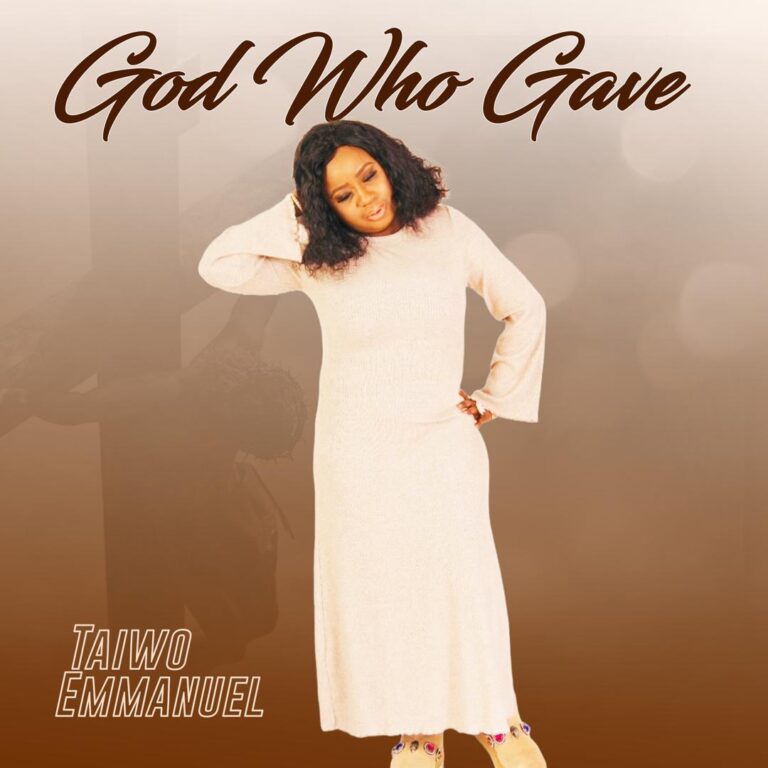 New Album – God Who Gave – Taiwo Emmanuel