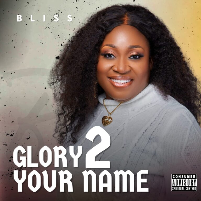 New Music – Glory 2 Your Name – Bliss