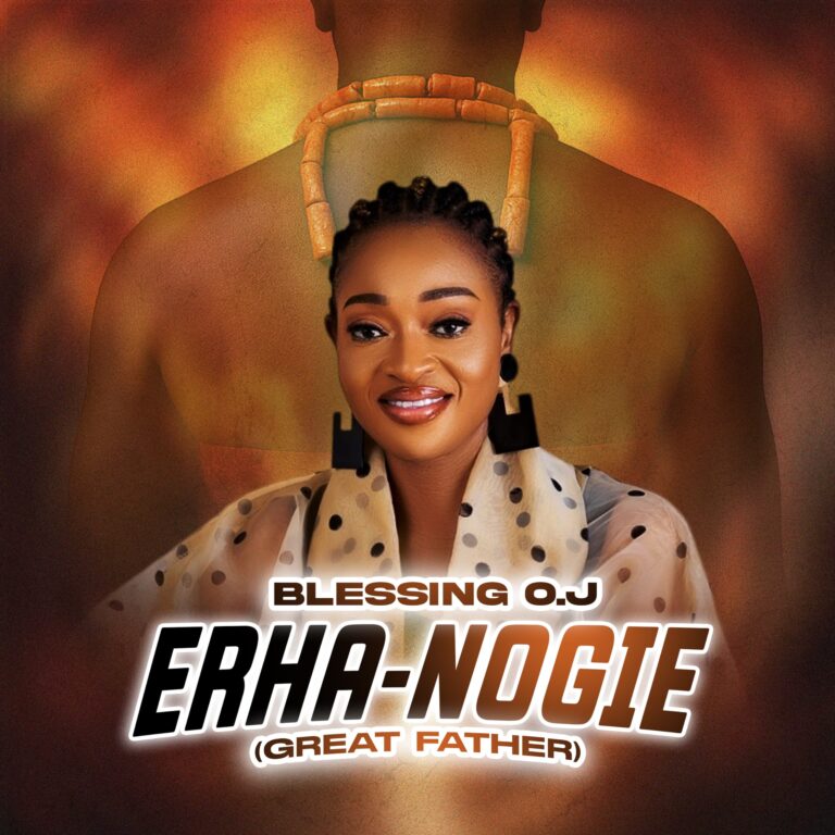 New Music & Video – Erha Nogie (Great Father) – Blessing O.J
