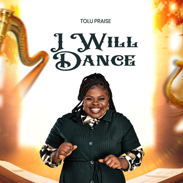 New Music – I Will Dance – Tolu Praise