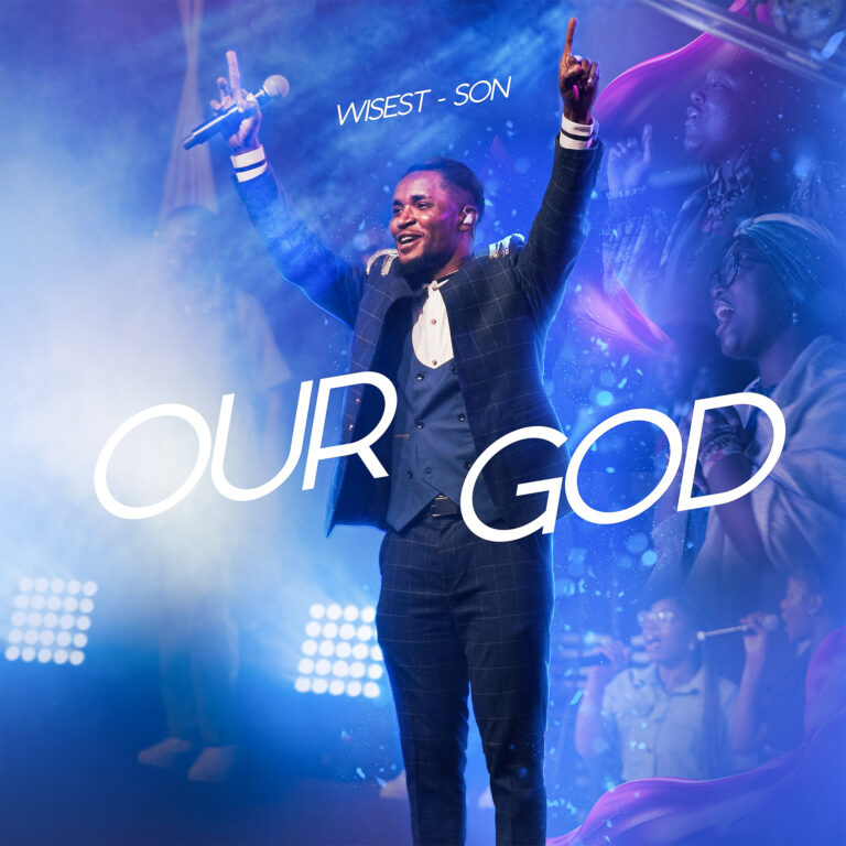 New Music & Video – Our God – Wisest-Son