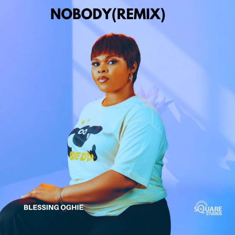 New Music – Nobody (Remix) – Blessing Oghie