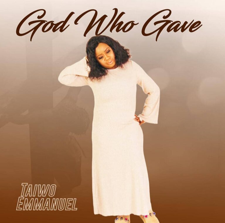 New Album – God Who Gave – Taiwo Emmanuel