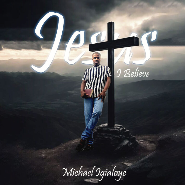 New Music – Jesus I Believe – Michael Igialoye