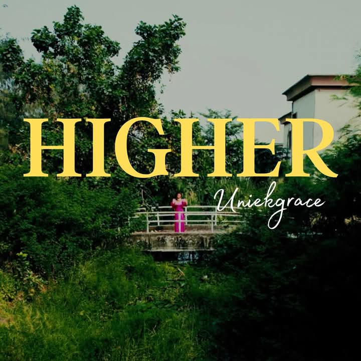 New Music & Video – Higher – Uniekgrace