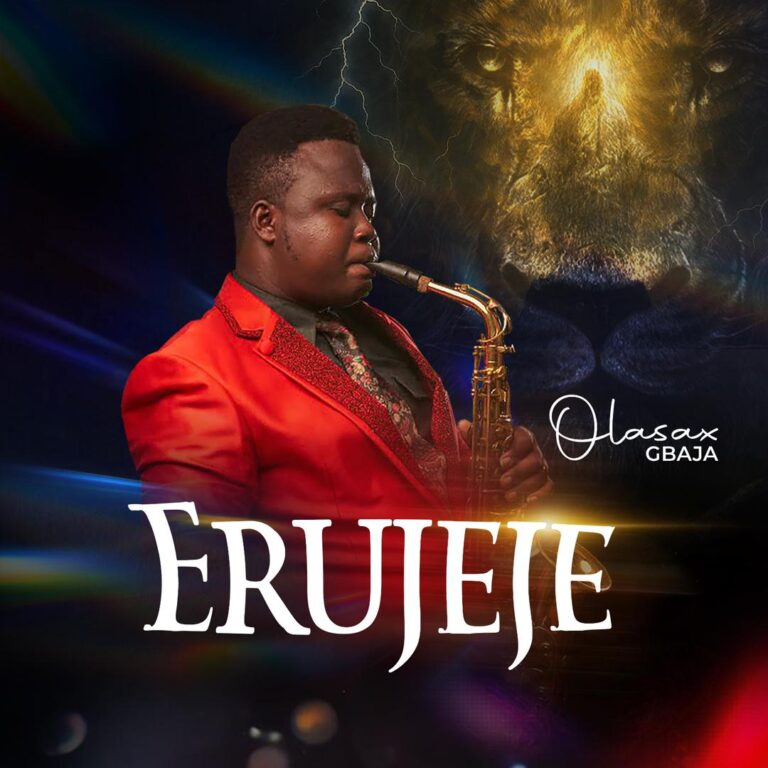 New Music & Video – Erujeje – OlaSax Gbaja