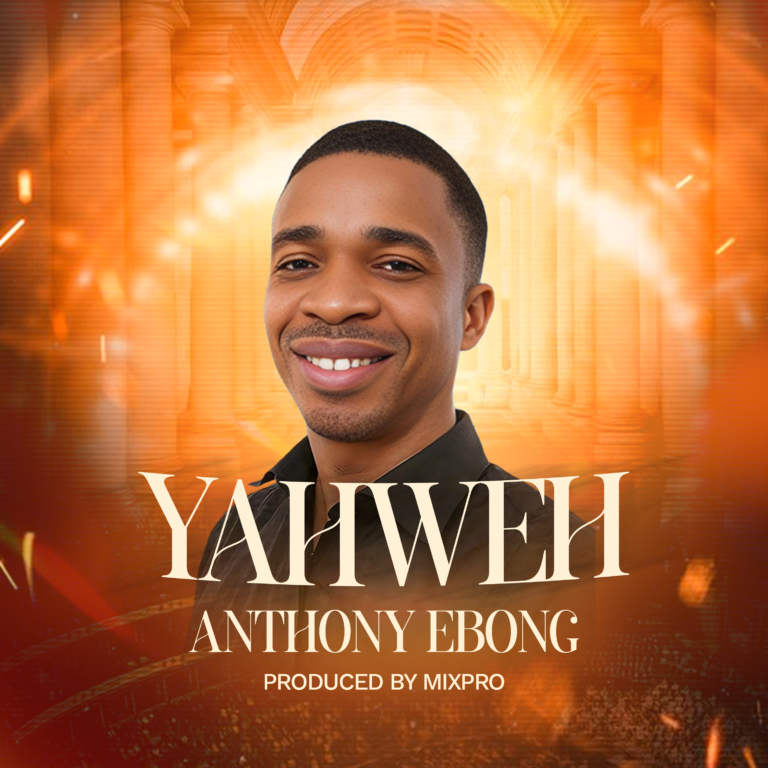 New Music – Yahweh – Anthony Ebong