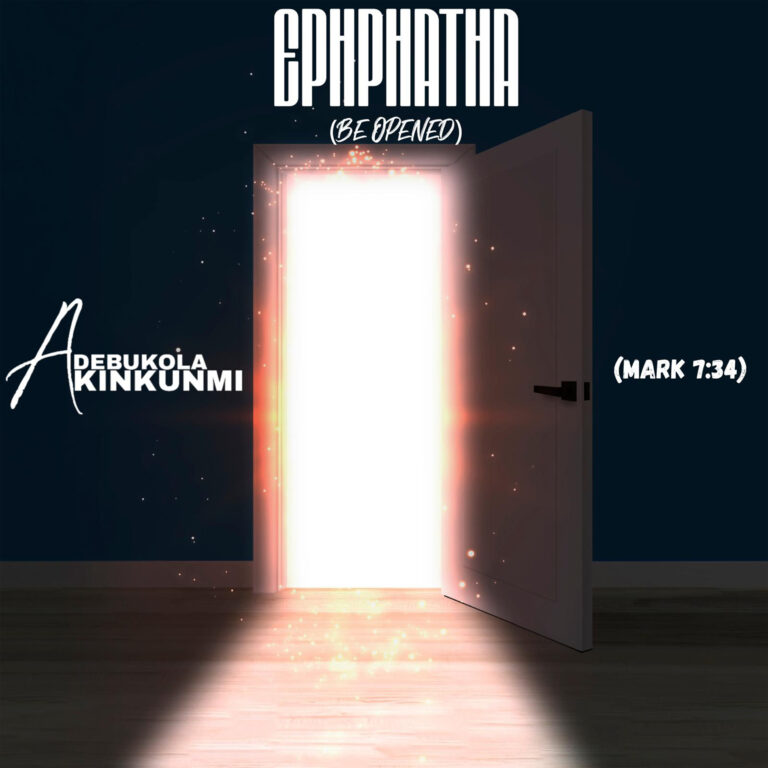 New Music & Video – Ephphatha (Be Opened) – Adebukola Akinkunmi