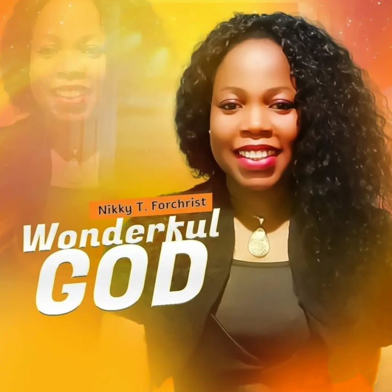 New Music – Wonderful God – Nikky T ForChrist