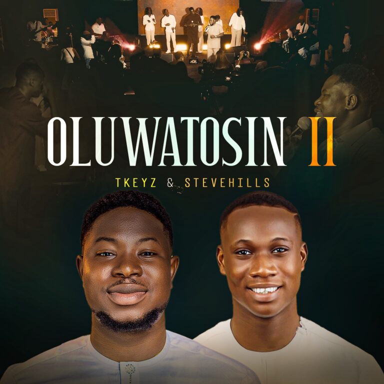 New Music & Video – Oluwatosin II – Tkeyz Ft SteveHills