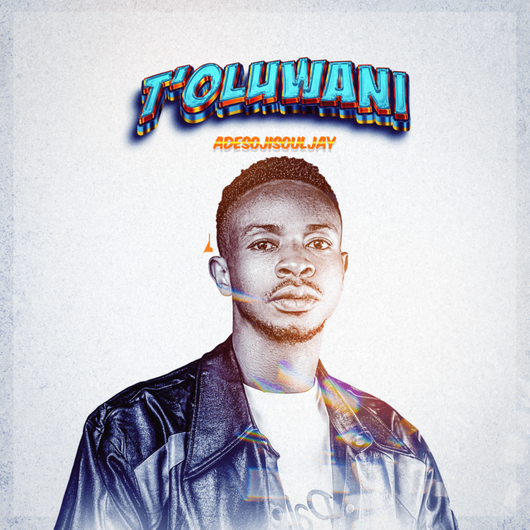 New Music – T’oluwani – Adesojisouljay
