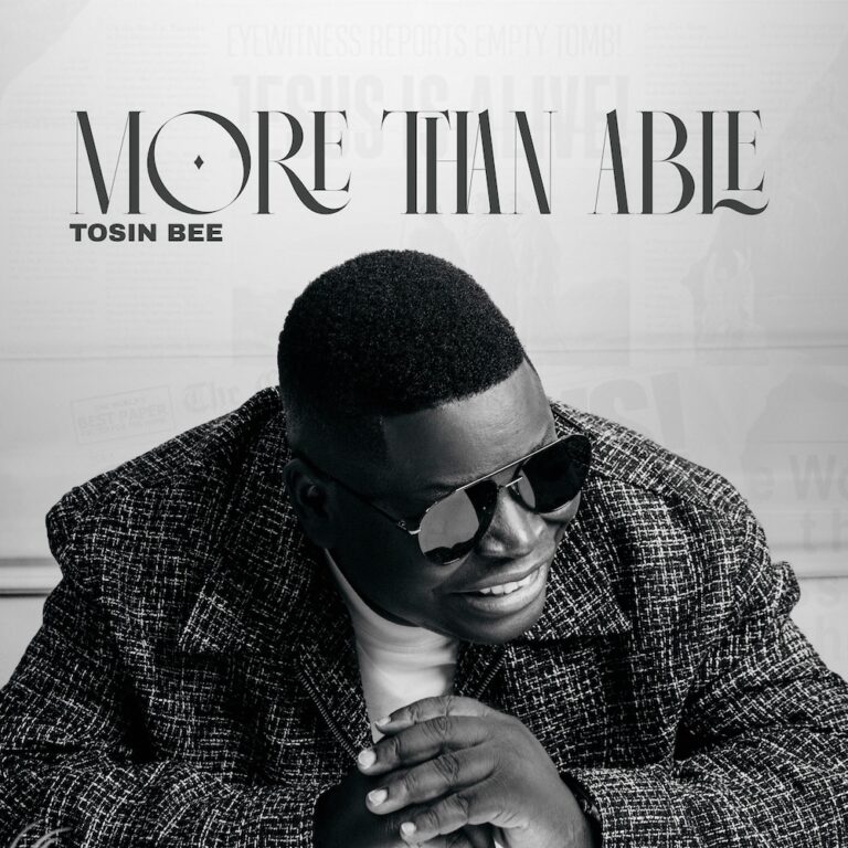 New Music & Video – More Than Able – Tosin Bee