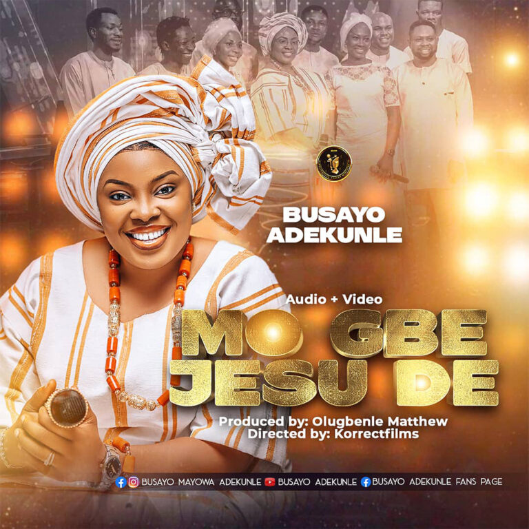 New Music & Video – Mo Gbe Jesu De – Busayo Adekunle